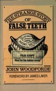 The Strange Story of False Teeth