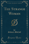 The Strange Woman (Classic Reprint)