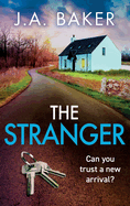 The Stranger: A chilling, addictive psychological thriller from J A Baker