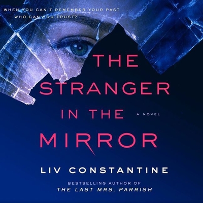 The Stranger in the Mirror Lib/E - Constantine, LIV, and Reed, Maggi-Meg (Read by), and Freeman, Suzanne Elise (Read by)