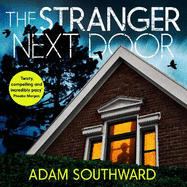 The Stranger Next Door: The completely unputdownable thriller with a jaw-dropping twist