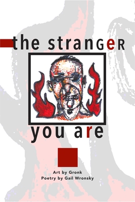 The Stranger You Are: Art by Gronk - Wronsky, Gail, and Gronk (Illustrator)