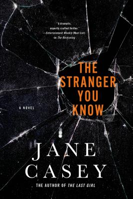 The Stranger You Know: A Maeve Kerrigan Crime Novel - Casey, Jane
