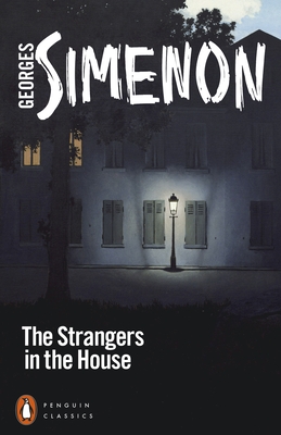The Strangers in the House - Simenon, Georges, and Curtis, Howard (Translated by)