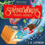 The Strangeworlds Travel Agency: Book 1