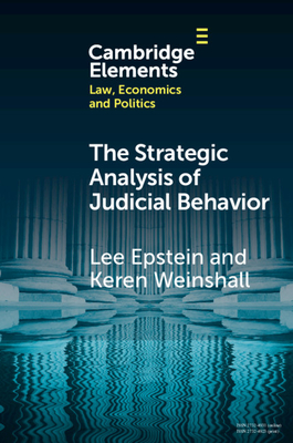 The Strategic Analysis of Judicial Behavior: A Comparative Perspective - Epstein, Lee, and Weinshall, Keren