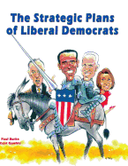 The Strategic Plans of Liberal Democrats - Burke, Paul