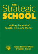 The Strategic School: Making the Most of People, Time, and Money - Miles, Karen Hawley, and Frank, Stephen