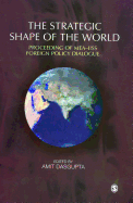 The Strategic Shape of the World: Proceedings of Mea-Iiss Foreign Policy Dialogue