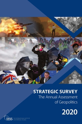 The Strategic Survey 2020 - The International Institute for Strategic Studies (IISS) (Editor)