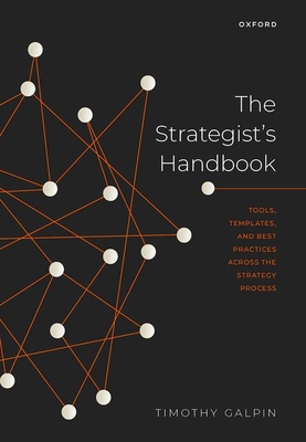 The Strategist's Handbook: Tools, Templates, and Best Practices Across the Strategy Process - Galpin, Timothy