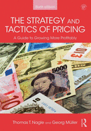 The Strategy and Tactics of Pricing: A Guide to Growing More Profitably