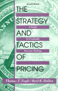 The Strategy and Tactics of Pricing: A Guide to Profitable Decision Making - Nagel, Thomas, and Nagle, Thomas T, and Holden, Reed K
