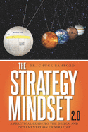 The Strategy Mindset 2.0: A Practical Guide To The Design and Implementation of Strategy