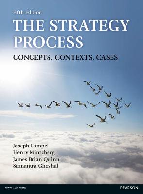 The Strategy Process: Concepts, Contexts, Cases - Lampel, Joseph, and Mintzberg, Henry, and Quinn, James