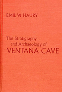 The Stratigraphy & Archaeology of Ventana Cave