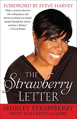 The Strawberry Letter: Real Talk, Real Advice, Because Bitterness Isn't Sexy - Strawberry, Shirley
