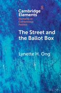 The Street and the Ballot Box: Interactions Between Social Movements and Electoral Politics in Authoritarian Contexts