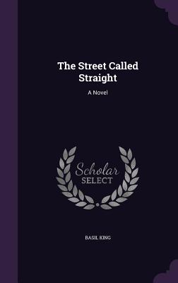The Street Called Straight - King, Basil