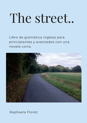 The Street..: Libro De Gramßtica Inglesa Para Principiantes Y Avanzados ...