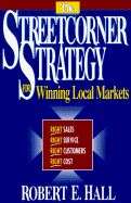 The Streetcorner Strategy for Winning Local Markets