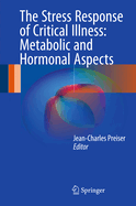 The Stress Response of Critical Illness: Metabolic and Hormonal Aspects