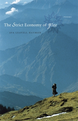 The Strict Economy of Fire - Haymon, Ava Leavell