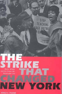 The Strike That Changed New York: Blacks, Whites, and the Ocean Hill-Brownsville Crisis - Podair, Jerald E, Professor