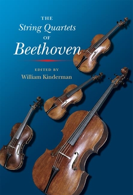 The String Quartets of Beethoven - Kinderman, William (Contributions by), and Krebs, Harald (Contributions by), and Miller, Malcolm (Contributions by)