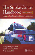 The Stroke Center Handbook: Organizing Care for Better Outcomes, Second Edition