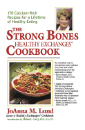 The Strong Bones Healthy Exchanges Cookbook: 170 Calcium-Rich Recipes for a Lifetime of Healthy Eating