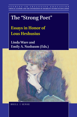 The Strong Poet: Essays in Honor of Lous Heshusius - Ware, Linda, and A Nusbaum, Emily