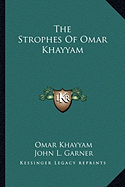 The Strophes Of Omar Khayyam