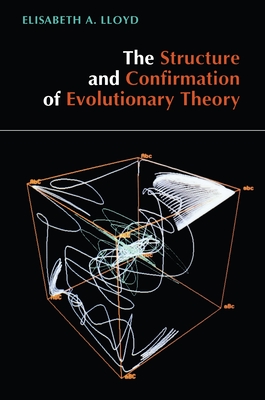 The Structure and Confirmation of Evolutionary Theory - Lloyd, Elisabeth A