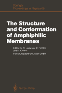 The Structure and Conformation of Amphiphilic Membranes: Proceedings of the International Workshop on Amphiphilic Membranes, Jlich, Germany, September 16-18, 1991