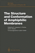 The Structure and Conformation of Amphiphilic Membranes: Proceedings of the International Workshop on Amphiphilic Membranes, Julich, Germany, September 16 18, 1991