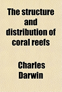 The Structure and Distribution of Coral Reefs