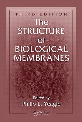 The Structure of Biological Membranes - Yeagle, Philip L (Editor)