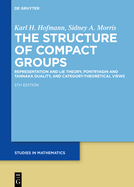 The Structure of Compact Groups: A Primer for the Student - A Handbook for the Expert