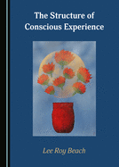 The Structure of Conscious Experience