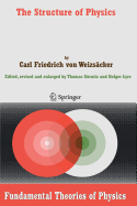 The Structure of Physics - Weizscker, Carl F. von, and Grnitz, Thomas (Editor), and Lyre, Holger (Editor)