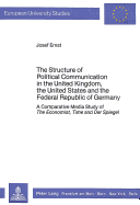 The Structure of Political Communication in the United Kingdom, the United States and the Federal Republic of Germany: A Comparative Media Study of the Economist, Time and Der Spiegel - Ernst, Josef