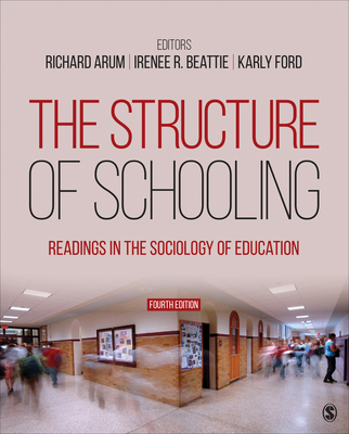 The Structure of Schooling: Readings in the Sociology of Education - Arum, Richard, and Beattie, Irenee R., and Ford, Karly S.