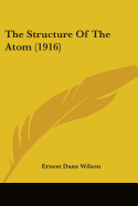 The Structure Of The Atom (1916)