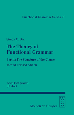 The Structure of the Clause - Dik, Simon C. (Editor)