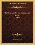 The Structure Of The Hammurabi Code (1904)