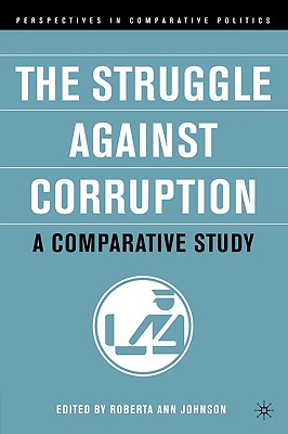 The Struggle Against Corruption: A Comparative Study - Johnson, R, MB, Bs