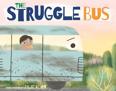 The Struggle Bus - Koon, Julie, and Mays, Nevin (Editor)