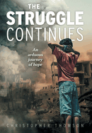The Struggle Continues: An arduous journey of hope