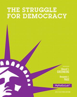 The Struggle for Democracy: Election Edition - Greenberg, Edward S, and Page, Benjamin I